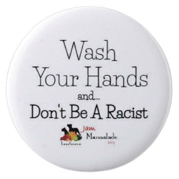 Don't Be A Racist Button 1